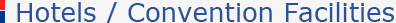 Hotels / Convention Facilities